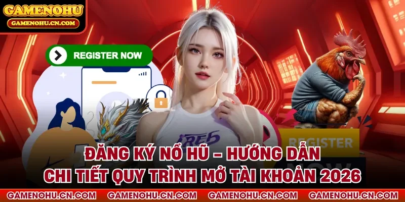 Đăng ký nổ hũ